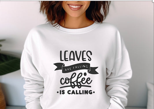 Leaves are falling Coffee is Calling Sweatshirt! White Unisex Long Sleeve Classic Crewneck Sweatshirt